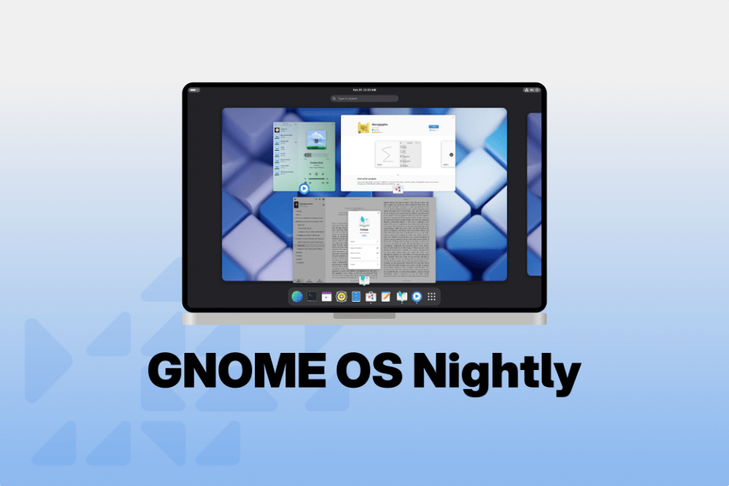 GNOME OS Nightly：试用最新 GNOME 软件的预发布系统-下雪啦资源网