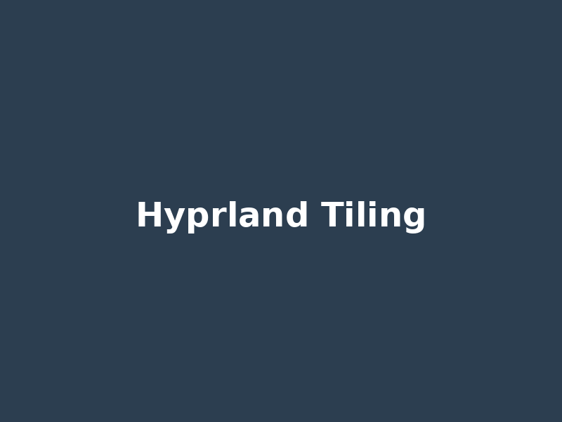 Hyprland Tiling